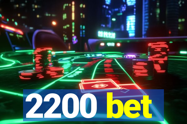 2200 bet